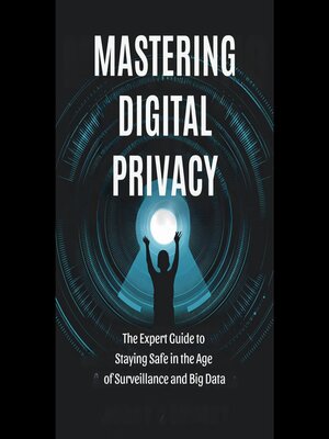 cover image of Mastering Digital Privacy